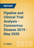 Pipeline and Clinical Trial Analysis - Coronavirus Disease 2019 (COVID-19) - May 2020- Product Image