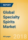 Global Specialty Spirits (Spirits) Market - Outlook to 2022: Market Size, Growth and Forecast Analytics- Product Image