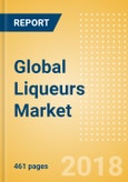 Global Liqueurs (Spirits) Market - Outlook to 2022: Market Size, Growth and Forecast Analytics- Product Image