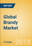 Global Brandy (Spirits) Market - Outlook to 2022: Market Size, Growth and Forecast Analytics- Product Image