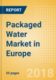 Packaged Water (Soft Drinks) Market in Europe - Outlook to 2022: Market Size, Growth and Forecast Analytics- Product Image