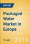 Packaged Water (Soft Drinks) Market in Europe - Outlook to 2022: Market Size, Growth and Forecast Analytics - Product Thumbnail Image