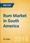 Rum (Spirits) Market in South America - Outlook to 2022: Market Size, Growth and Forecast Analytics - Product Thumbnail Image