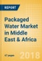 Packaged Water (Soft Drinks) Market in Middle East & Africa - Outlook to 2022: Market Size, Growth and Forecast Analytics - Product Thumbnail Image