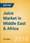 Juice (Soft Drinks) Market in Middle East & Africa - Outlook to 2022: Market Size, Growth and Forecast Analytics - Product Thumbnail Image
