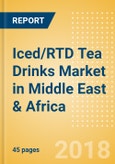 Iced/RTD Tea Drinks (Soft Drinks) Market in Middle East & Africa - Outlook to 2022: Market Size, Growth and Forecast Analytics- Product Image