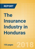 The Insurance Industry in Honduras, Key Trends and Opportunities to 2022- Product Image