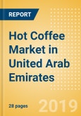 Hot Coffee (Hot Drinks) Market in United Arab Emirates - Outlook to 2022: Market Size, Growth and Forecast Analytics- Product Image
