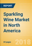 Sparkling Wine (Wines) Market in North America - Outlook to 2022: Market Size, Growth and Forecast Analytics- Product Image