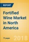 Fortified Wine (Wines) Market in North America - Outlook to 2022: Market Size, Growth and Forecast Analytics - Product Thumbnail Image