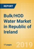 Bulk/HOD Water (Soft Drinks) Market in Republic of Ireland - Outlook to 2022: Market Size, Growth and Forecast Analytics- Product Image