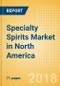 Specialty Spirits (Spirits) Market in North America - Outlook to 2022: Market Size, Growth and Forecast Analytics - Product Thumbnail Image