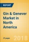 Gin & Genever (Spirits) Market in North America - Outlook to 2022: Market Size, Growth and Forecast Analytics - Product Thumbnail Image