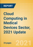 Cloud Computing in Medical Devices Sector, 2021 Update - Thematic Research- Product Image