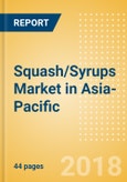 Squash/Syrups (Soft Drinks) Market in Asia-Pacific - Outlook to 2022: Market Size, Growth and Forecast Analytics- Product Image