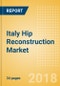 Italy Hip Reconstruction Market Outlook to 2025 - Product Thumbnail Image
