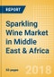 Sparkling Wine (Wines) Market in Middle East & Africa - Outlook to 2022: Market Size, Growth and Forecast Analytics - Product Thumbnail Image