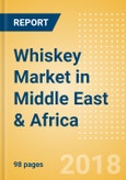 Whiskey (Spirits) Market in Middle East & Africa - Outlook to 2022: Market Size, Growth and Forecast Analytics- Product Image