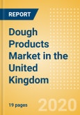 Dough Products (Bakery and Cereals) Market in the United Kingdom - Outlook to 2024; Market Size, Growth and Forecast Analytics (updated with COVID-19 Impact)- Product Image