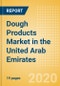 Dough Products (Bakery and Cereals) Market in the United Arab Emirates - Outlook to 2024; Market Size, Growth and Forecast Analytics (updated with COVID-19 Impact) - Product Thumbnail Image