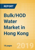 Bulk/HOD Water (Soft Drinks) Market in Hong Kong - Outlook to 2022: Market Size, Growth and Forecast Analytics- Product Image