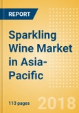 Sparkling Wine (Wines) Market in Asia-Pacific - Outlook to 2022: Market Size, Growth and Forecast Analytics- Product Image