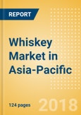 Whiskey (Spirits) Market in Asia-Pacific - Outlook to 2022: Market Size, Growth and Forecast Analytics- Product Image