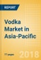 Vodka (Spirits) Market in Asia-Pacific - Outlook to 2022: Market Size, Growth and Forecast Analytics - Product Thumbnail Image