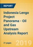 Indonesia Lengo Project Panorama - Oil and Gas Upstream Analysis Report- Product Image