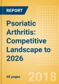 Psoriatic Arthritis: Competitive Landscape to 2026- Product Image