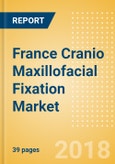 France Cranio Maxillofacial Fixation (CMF) Market Outlook to 2025- Product Image