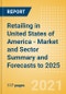 Retailing in United States of America (USA) - Market and Sector Summary and Forecasts to 2025 - Product Thumbnail Image