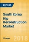 South Korea Hip Reconstruction Market Outlook to 2025 - Product Thumbnail Image