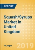 Squash/Syrups (Soft Drinks) Market in United Kingdom - Outlook to 2022: Market Size, Growth and Forecast Analytics- Product Image