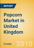 Popcorn (Savory Snacks) Market in United Kingdom - Outlook to 2022: Market Size, Growth and Forecast Analytics- Product Image