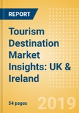 Tourism Destination Market Insights: UK & Ireland - Analysis of destination markets, infrastructure and attractions, and risks and opportunities- Product Image