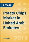 Potato Chips (Savory Snacks) Market in United Arab Emirates - Outlook to 2022: Market Size, Growth and Forecast Analytics- Product Image