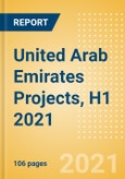 United Arab Emirates (UAE) Projects, H1 2021 - Outlook of Major Projects Spanning Construction, Oil and Gas, Renewable Energy, Transport, Power and Water, Industrial Sectors - MEED Insights- Product Image