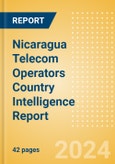 Nicaragua Telecom Operators Country Intelligence Report- Product Image