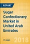 Sugar Confectionery (Confectionery) Market in United Arab Emirates - Outlook to 2022: Market Size, Growth and Forecast Analytics - Product Thumbnail Image