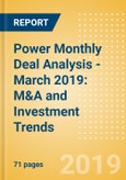 Power Monthly Deal Analysis - March 2019: M&A and Investment Trends- Product Image