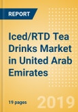 Iced/RTD Tea Drinks (Soft Drinks) Market in United Arab Emirates - Outlook to 2022: Market Size, Growth and Forecast Analytics- Product Image