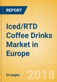 Iced/RTD Coffee Drinks (Soft Drinks) Market in Europe - Outlook to 2022: Market Size, Growth and Forecast Analytics- Product Image