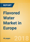 Flavored Water (Soft Drinks) Market in Europe - Outlook to 2022: Market Size, Growth and Forecast Analytics- Product Image