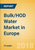 Bulk/HOD Water (Soft Drinks) Market in Europe - Outlook to 2022: Market Size, Growth and Forecast Analytics- Product Image