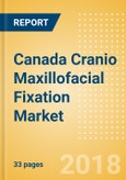 Canada Cranio Maxillofacial Fixation (CMF) Market Outlook to 2025- Product Image