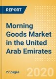 Morning Goods (Bakery and Cereals) Market in the United Arab Emirates - Outlook to 2024; Market Size, Growth and Forecast Analytics (updated with COVID-19 Impact)- Product Image