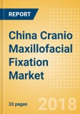 China Cranio Maxillofacial Fixation (CMF) Market Outlook to 2025- Product Image