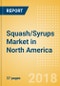 Squash/Syrups (Soft Drinks) Market in North America - Outlook to 2022: Market Size, Growth and Forecast Analytics - Product Thumbnail Image