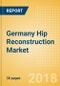 Germany Hip Reconstruction Market Outlook to 2025 - Product Thumbnail Image